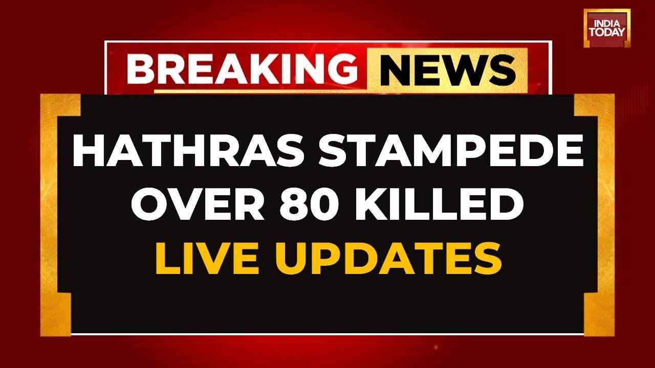 LIVE: Hathras Stampede News LIVE | Over 80 Killed In Stampede At Religious Event In UP's Hathras