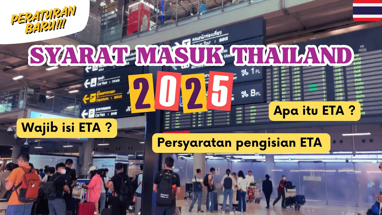 SYARAT MASUK THAILAND TERBARU 2025 ada peraturan baru, yang mau ke Thailand tahun ini wajib tonton!!
