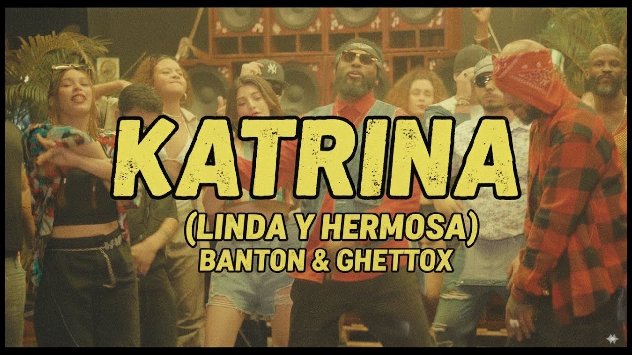 Banton & Ghettox - Katrina (Video Oficial) 2025