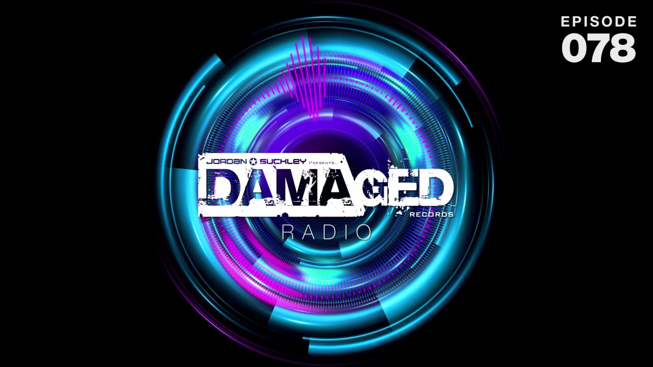 Jordan Suckley Pres. Damaged Radio Episode 78 