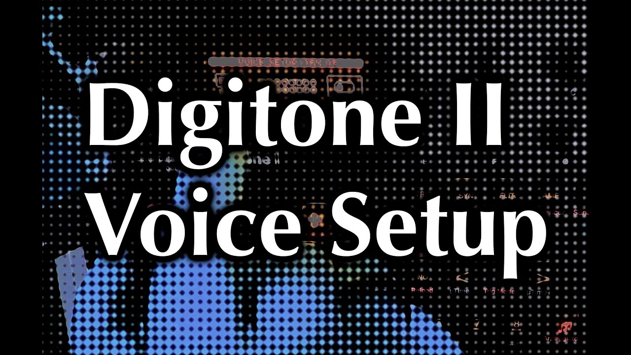 Digitone II Voice Setup