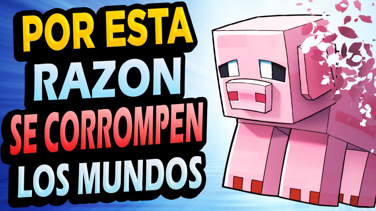 Por Esta Raz&oacute;n se CORROMPEN los Mundos de Minecraft