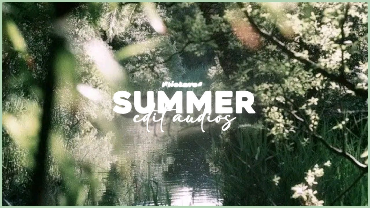 summer edit audios bc its may! | brbiehaven | edit audios