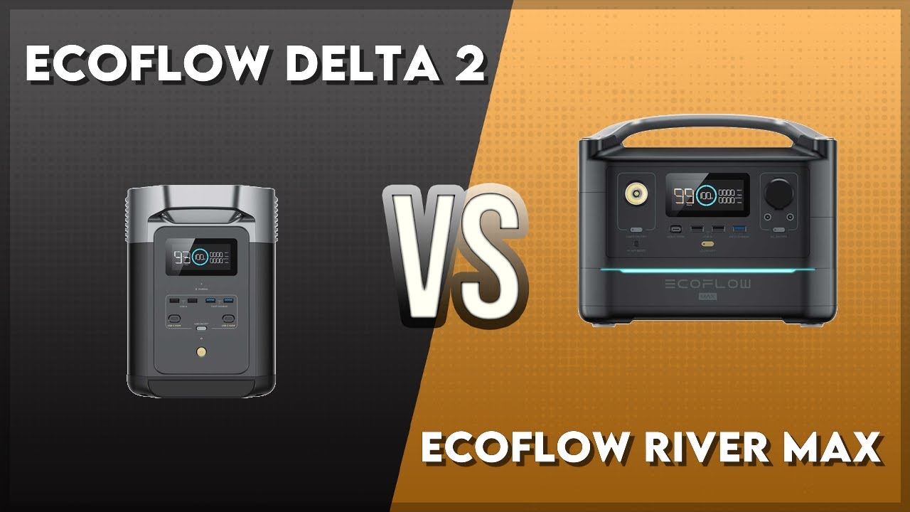 EcoFlow Delta 2 vs EcoFlow River Max Technical Comparison