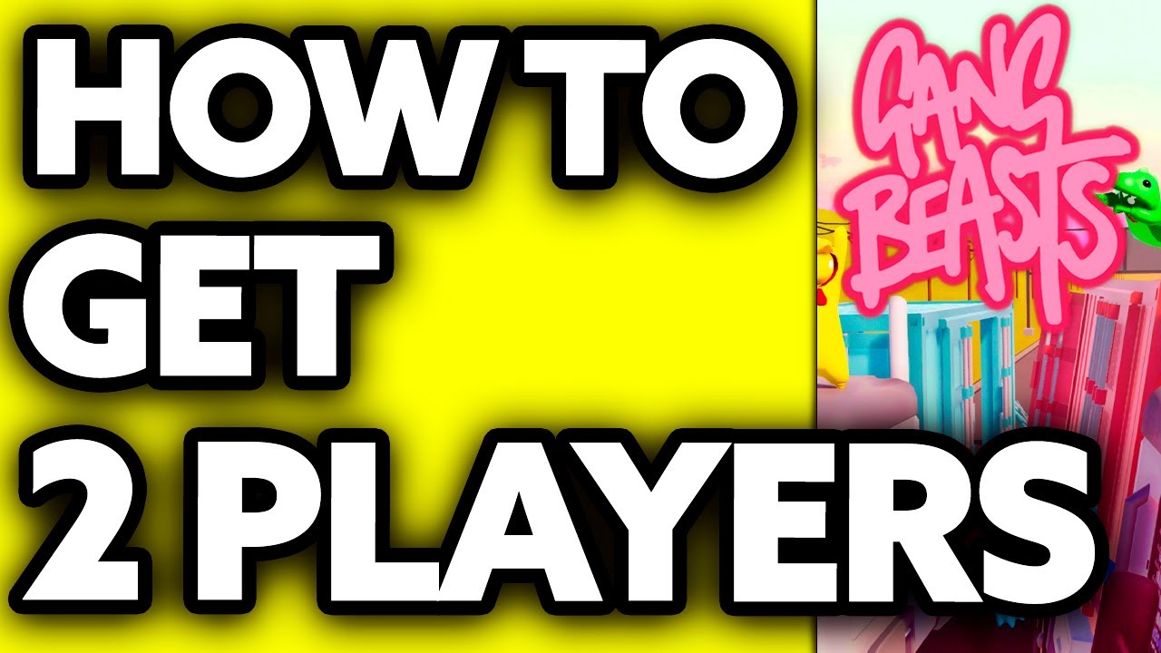 How To Get 2 Players on Gang Beasts (2025)