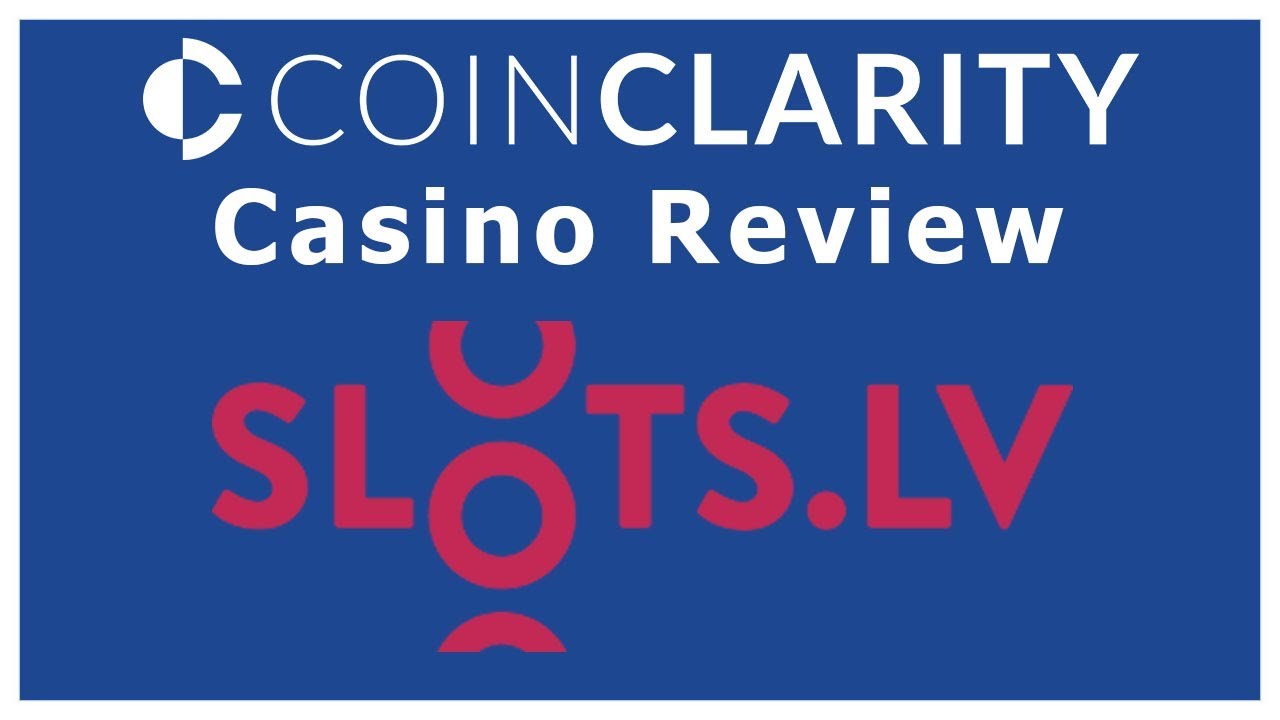 Slots.lv 2018 - A Coin Clarity Casino Review
