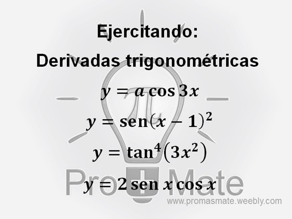 Ejercitando: Derivadas trigonom&eacute;tricas - Parte 1