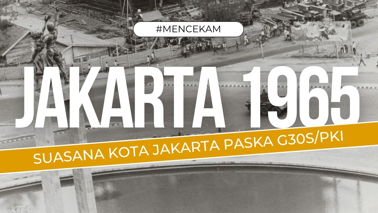 Suasana Kota Jakarta Pasca Peristiwa G30S/PKI 1965