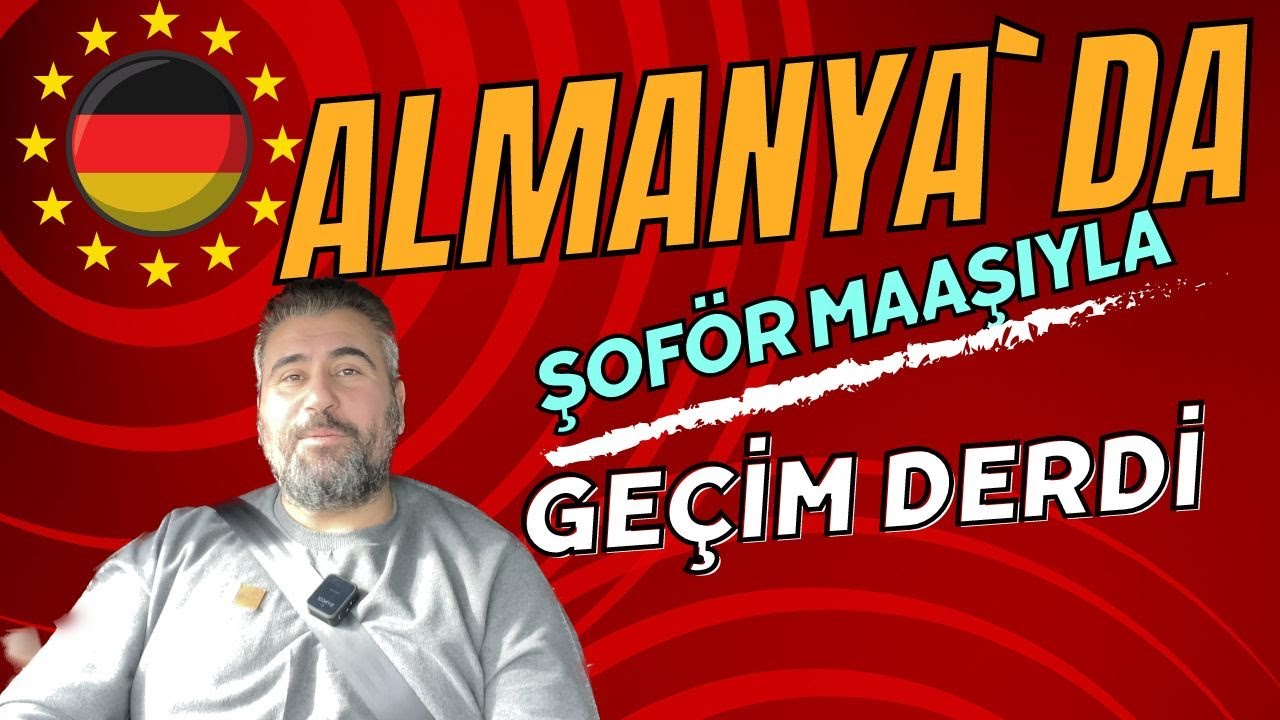 Almanya'da şoför maaşıyla geçim
