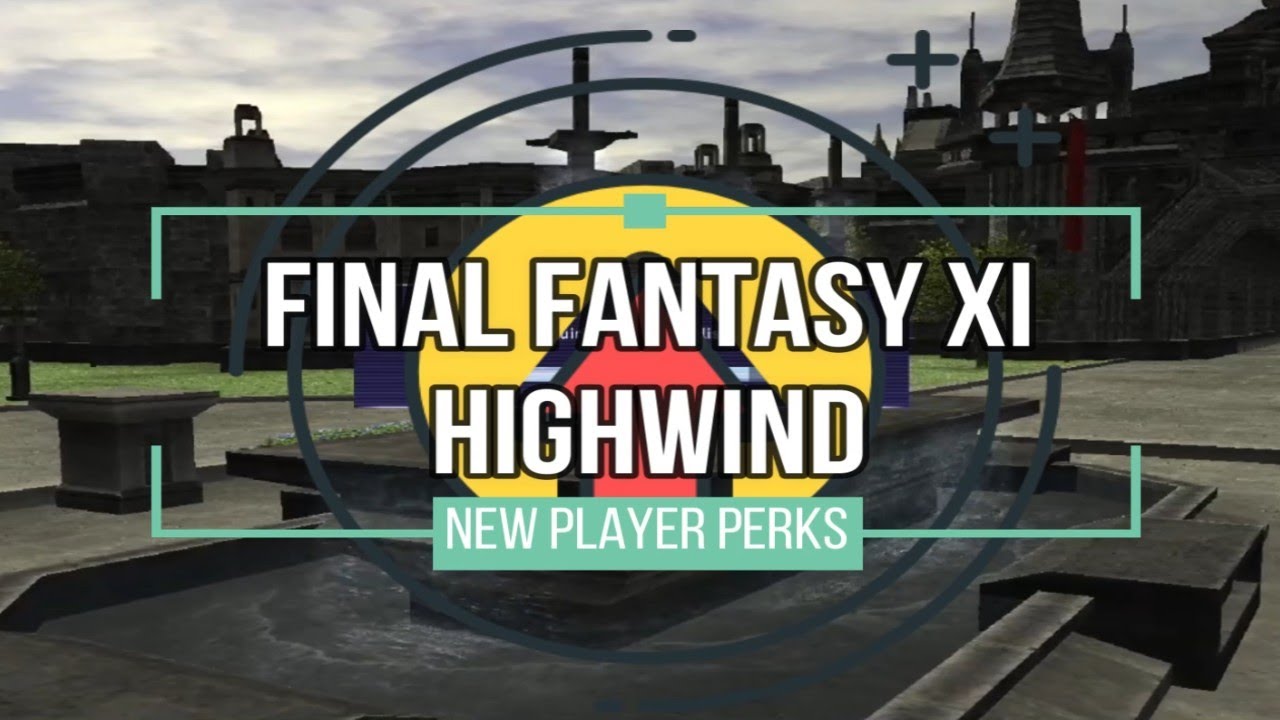 Final Fantasy XI Highwind Private Server New Player Perks