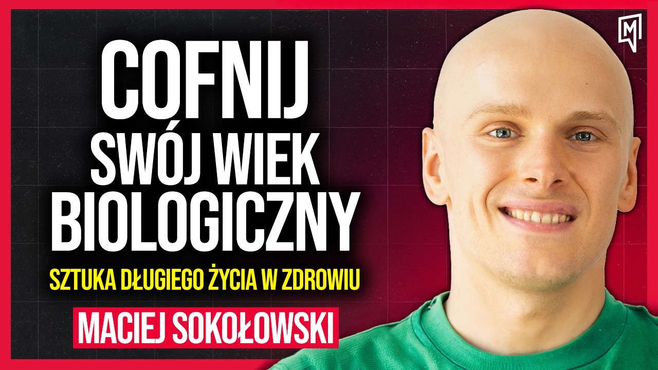 Nie m&oacute;wią Ci Całej Prawdy! Poznaj 3 Filary Cofania Wieku Biologicznego | Maciej Sokołowski