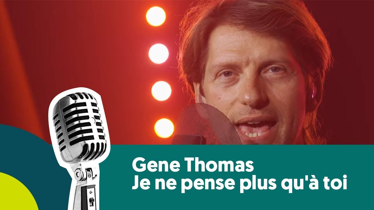 Gene Thomas - Je ne pense plus qu'à toi (live bij Joe)