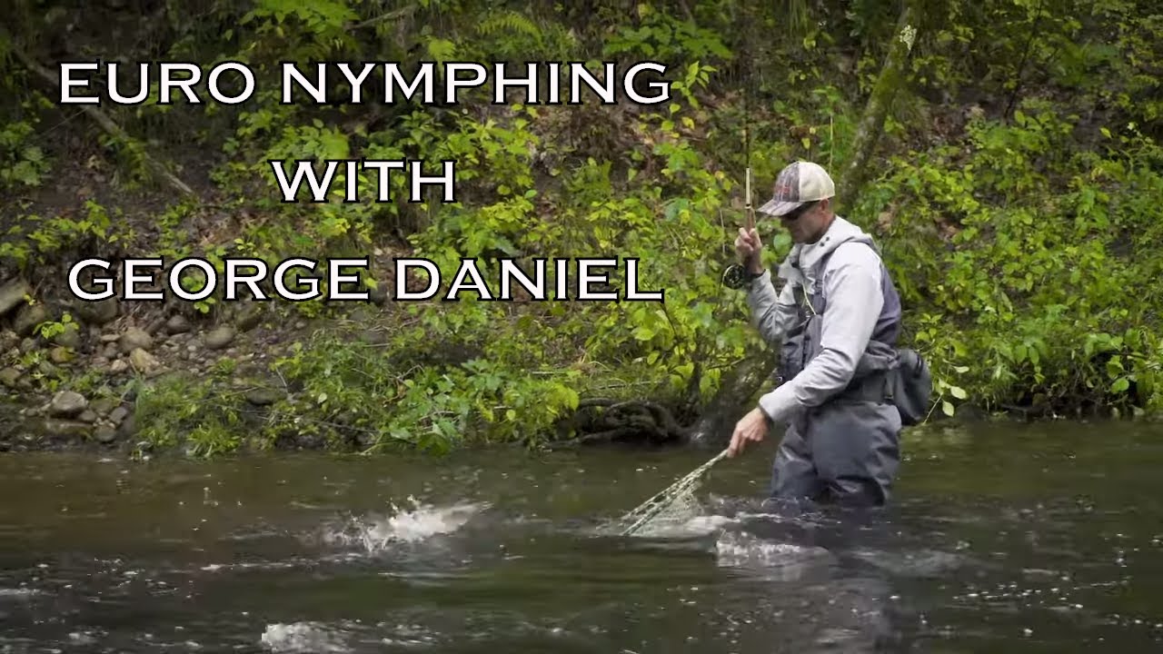 Euro Nymphing with George Daniel