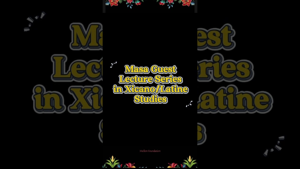 Masa Lecture Series in Xicano/Latine Studies - La Milpa: Science of Our Mother Corn