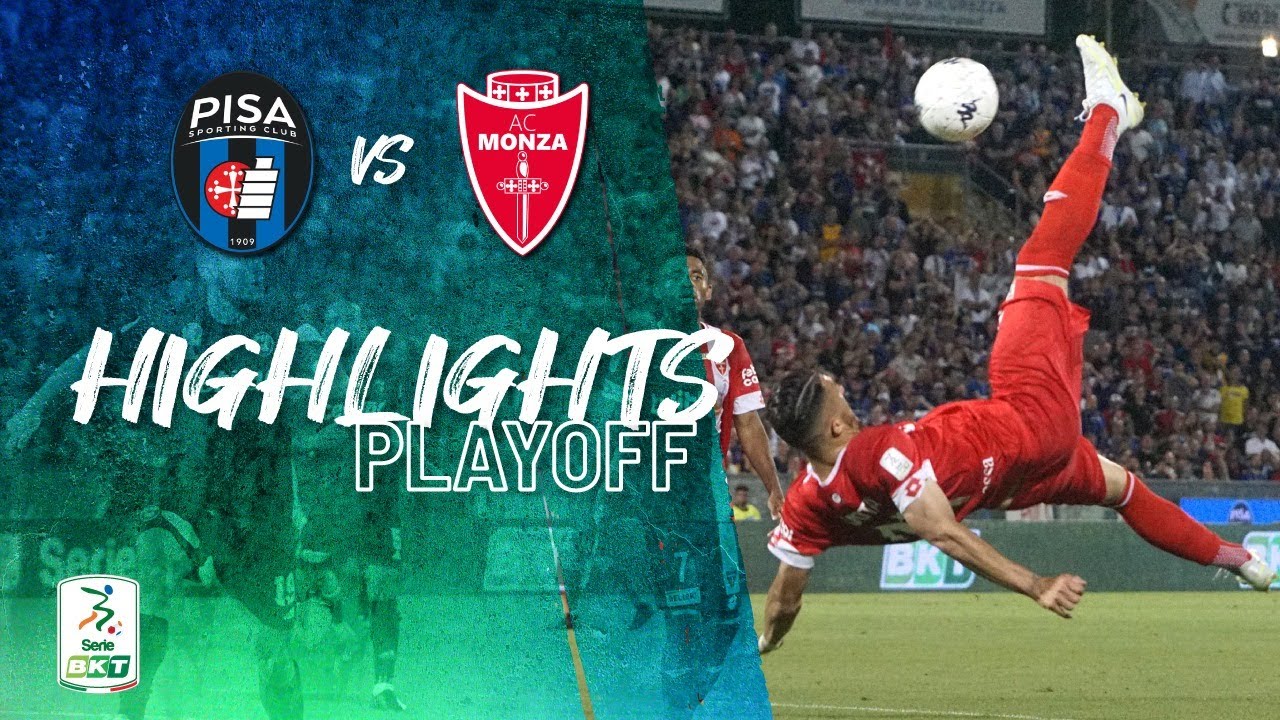 HIGHLIGHTS FINAL | Pisa vs Monza (3-4) - SERIE BKT