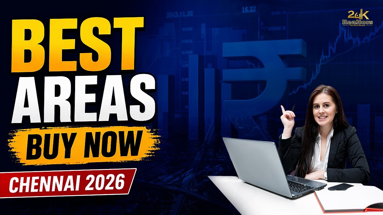 Best Areas to Buy Property in Chennai 2026 🔥 | Investment & Growth Locations | 24K Realtors