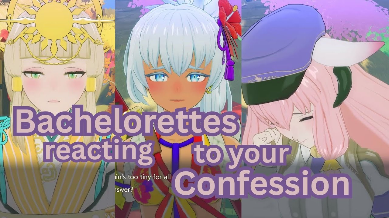 Bachelorettes' reaction to being confessed to (RF GoA)