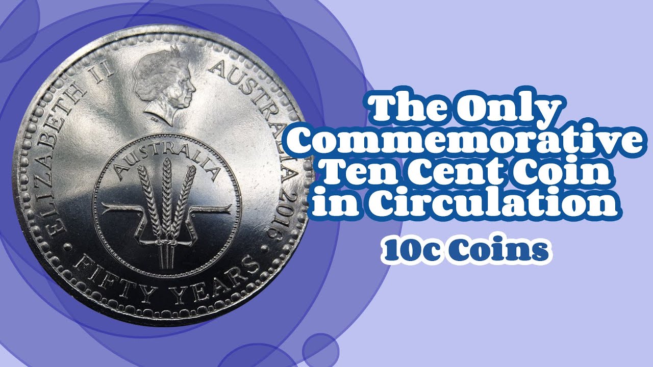 The Only Commemorative Ten Cent Coin in Circulation (10c Coins)
