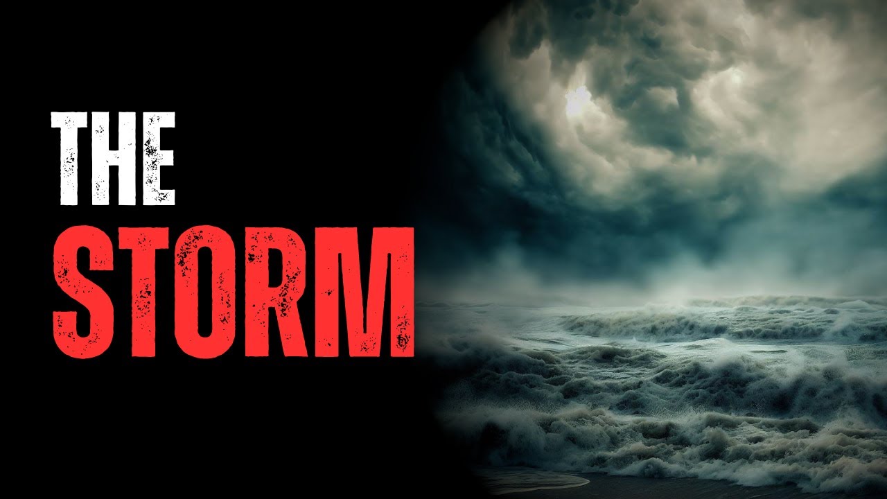 The Storm - Creepypasta