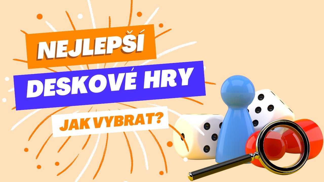 Můj v&yacute;běr 5 nejlep&scaron;&iacute;ch deskov&yacute;ch her a jak je vybrat? - srovn&aacute;n&iacute; 2024