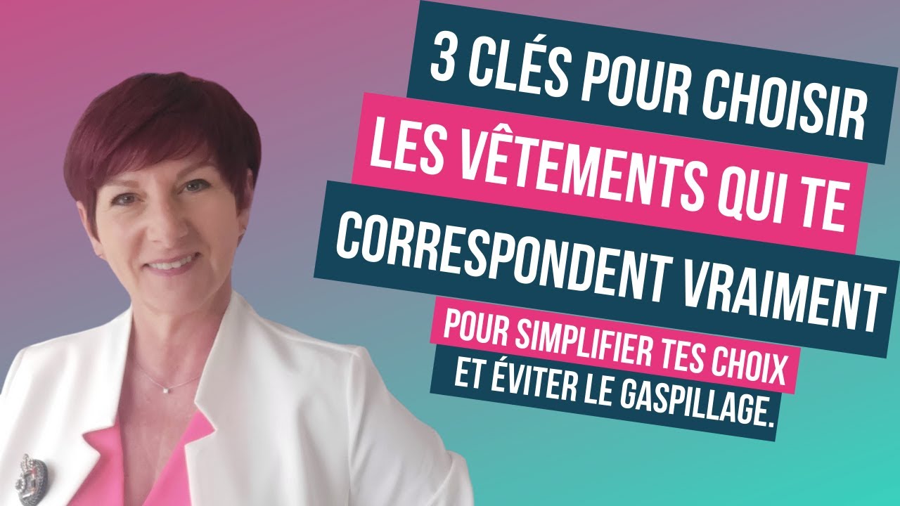 3 clés pour choisir les vêtements qui te correspondent vraiment