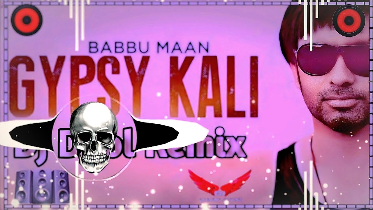 Gypsy Kali Dhol Remix Song || Babbu Maan Remix Song || Chita Chadra Gypsy Kali Sonk Soniye Yaara Da