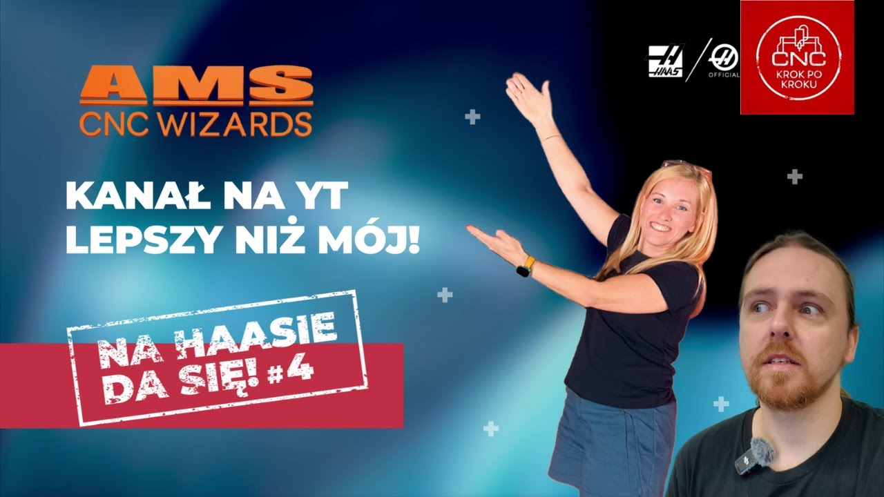 Na Haasie da się! #4 / AMS - CNC Wizards, kanał na YT lepszy niż mój!