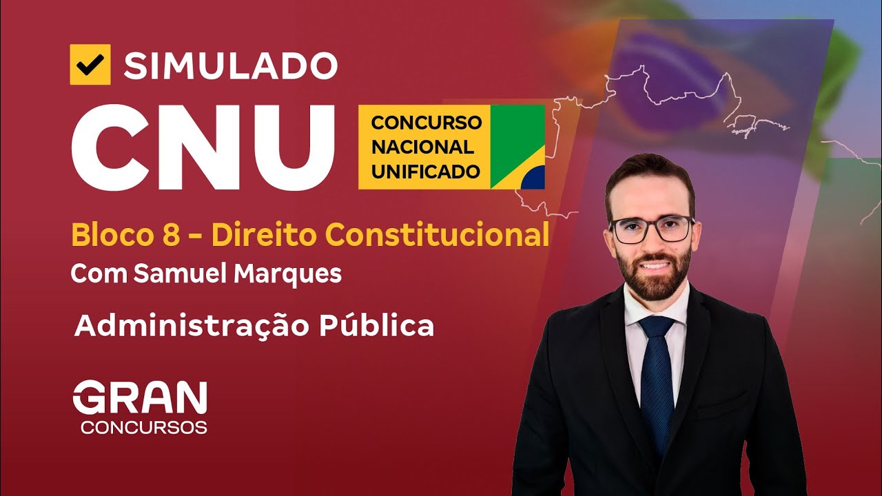 Simulado CNU – Bloco 8 - Direito Constitucional | Administração Pública