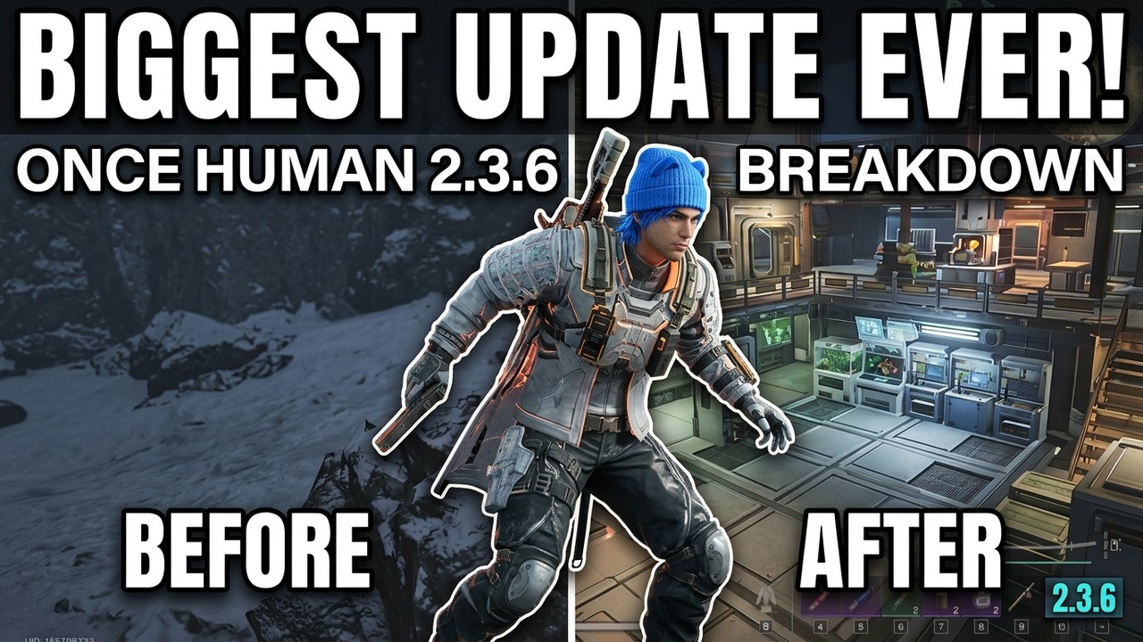 Once Human's Biggest Update Yet (2.3.6 Breakdown)