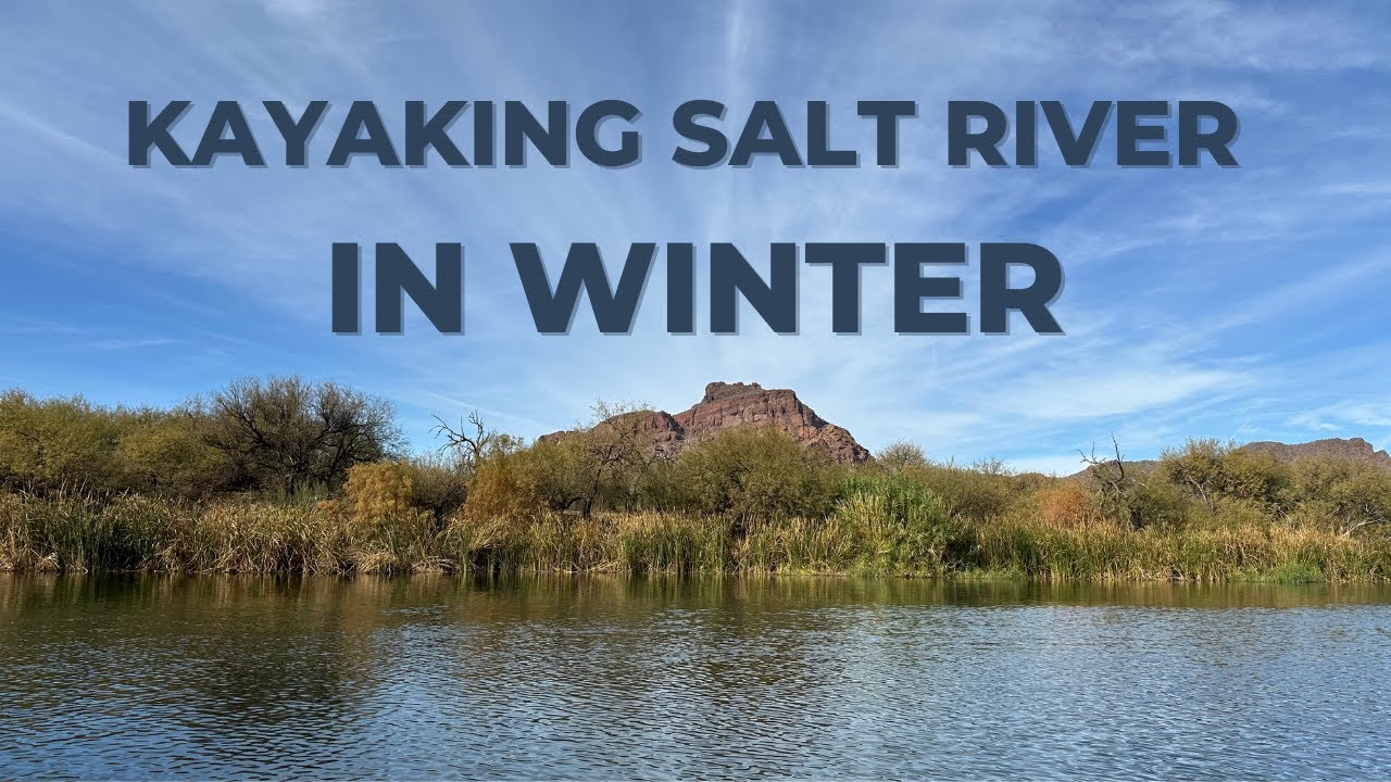Kayaking the Salt River in Winter!