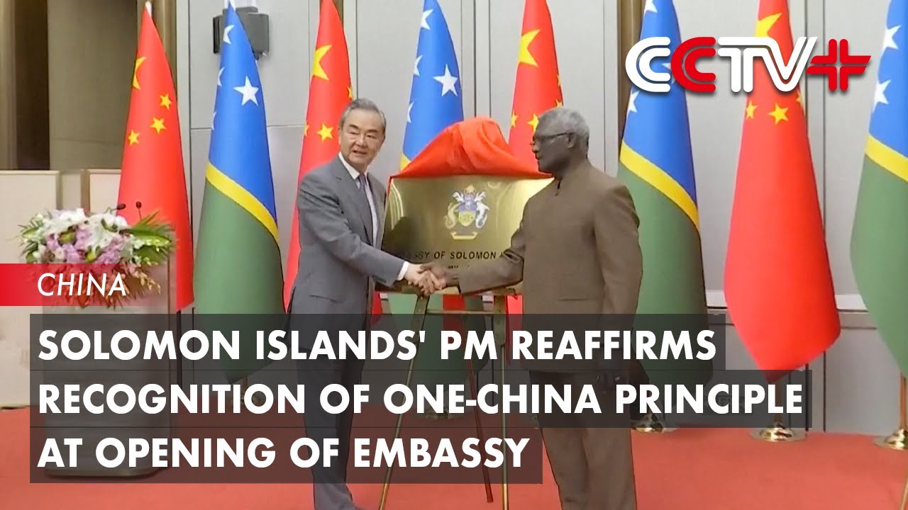 Solomon Islands' PM Reaffirms Recognition of One-China Principle at Opening of Embassy
