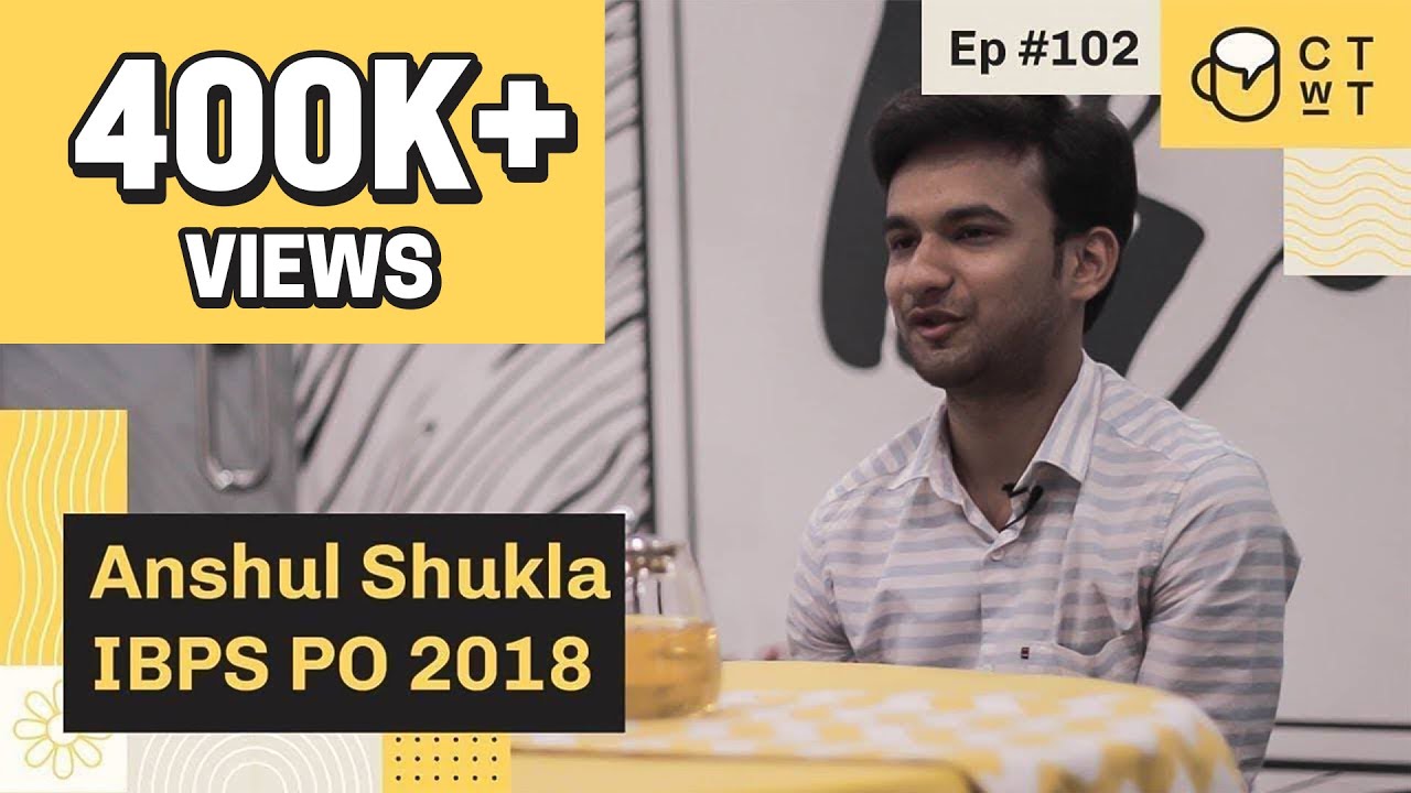 CTwT E102 - IBPS PO 2018 Topper Anshul Shukla #ibpspo #bankpo