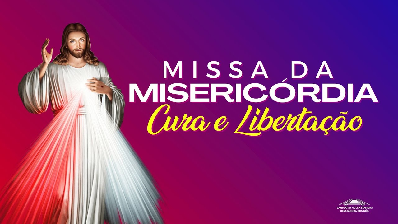 MISSA DA MISERICÓRDIA -  CURA E LIBERTAÇÃO - 10/02/2026