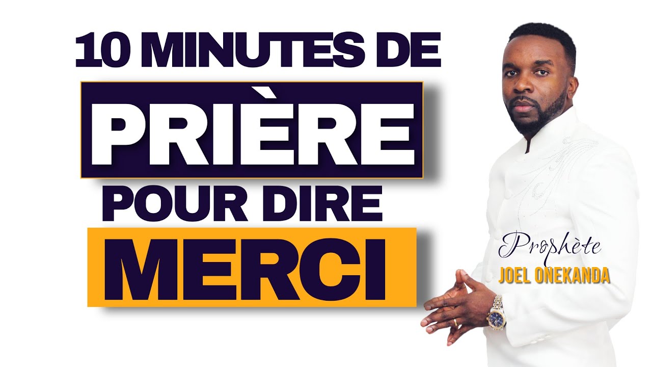 10 minutes de pri&egrave;re pour dire merci &agrave; Dieu - Rhemaweb