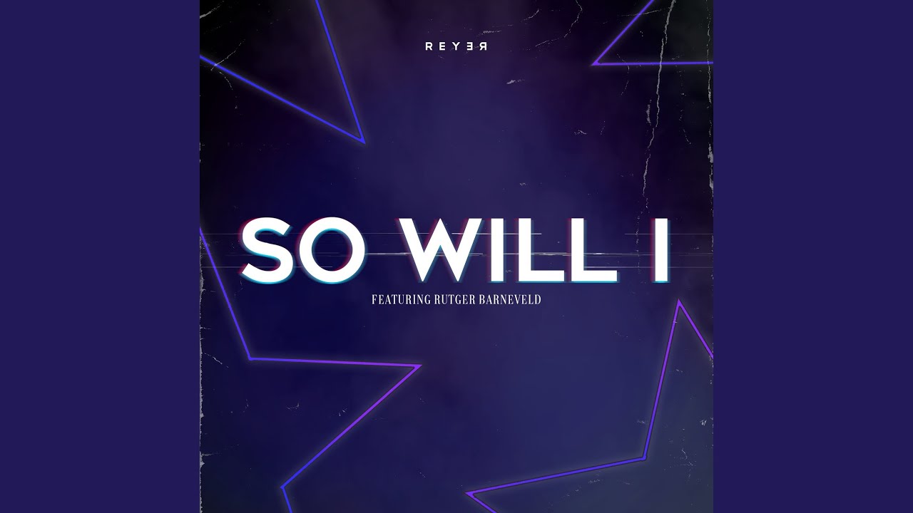So Will I (Reyer Remix)
