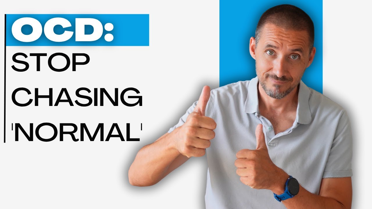 OCD & the Longing to Feel Normal