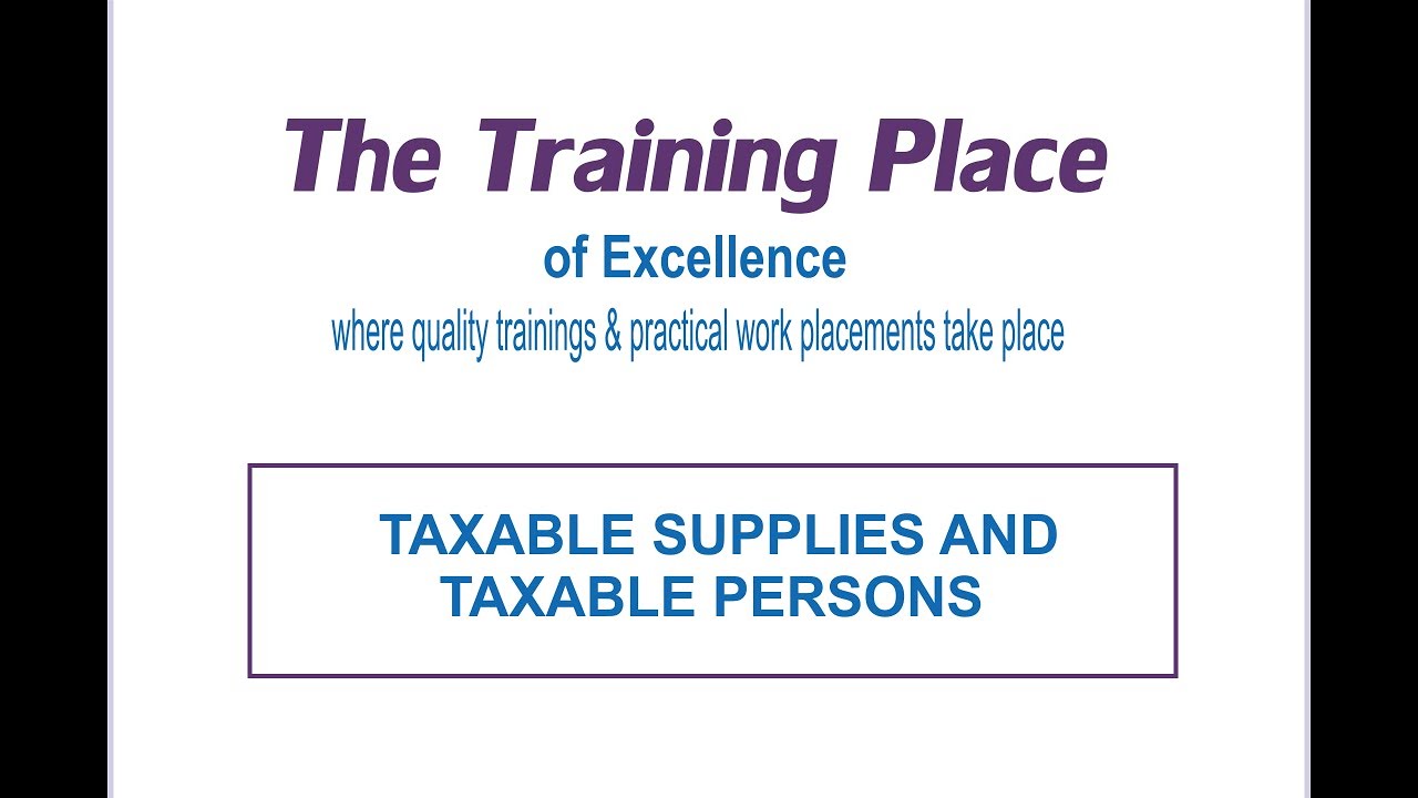 Taxable Supplies and Taxable Persons