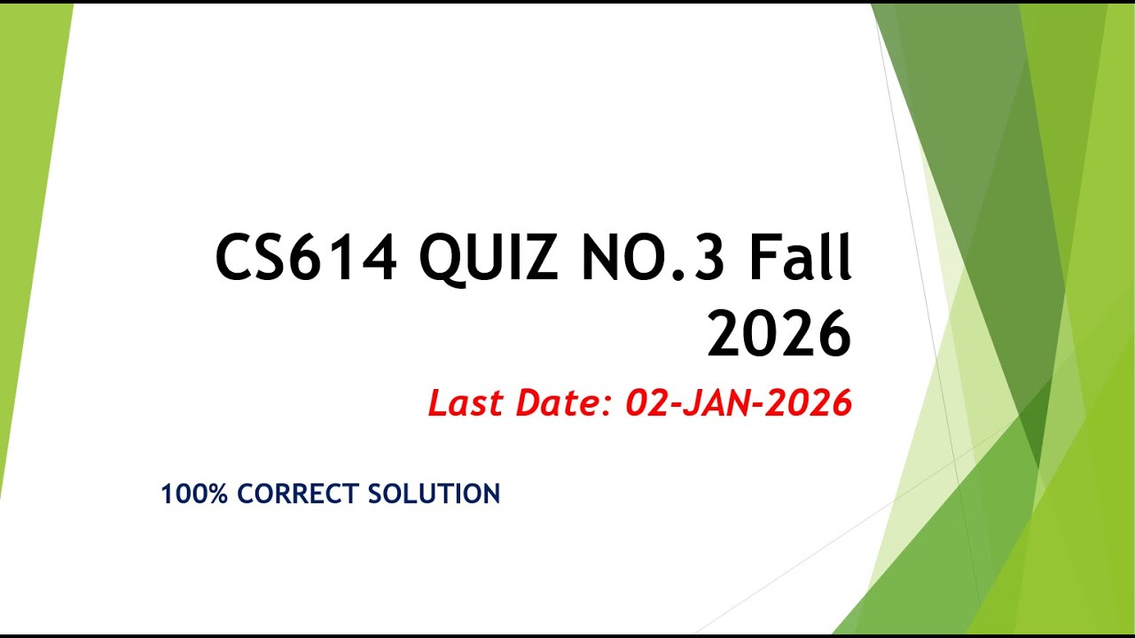 CS614 QUIZ NO.3 FALL 2026|| PLEASE SUBSCRIBE & LIKE