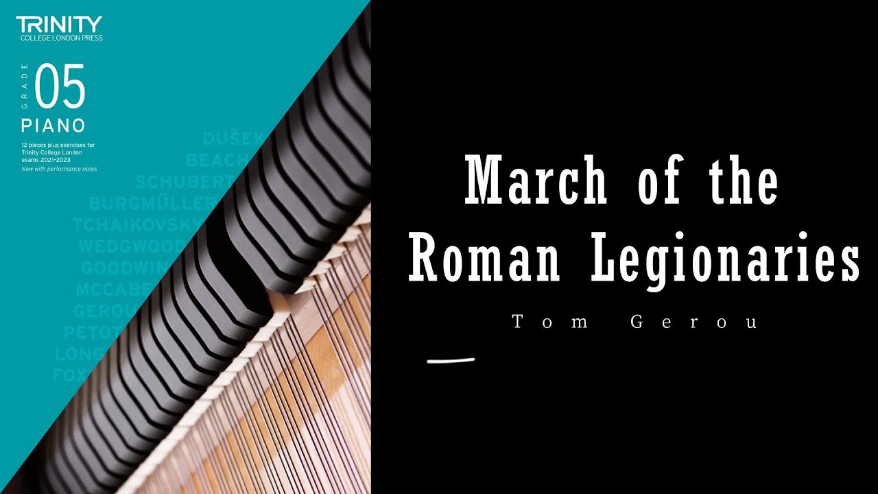 March of the Roman Legionaries by Tom Gerou- Trinity Grade 5 piano exam pieces