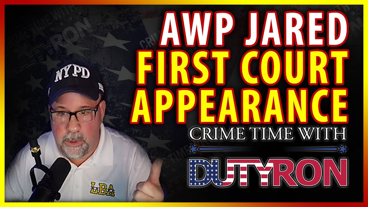 AWP Jared First Court Appearance join live with DutyRon