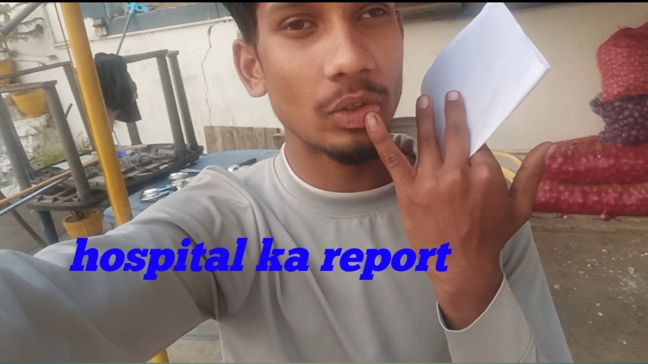 Mera hospital ka report 😱😱