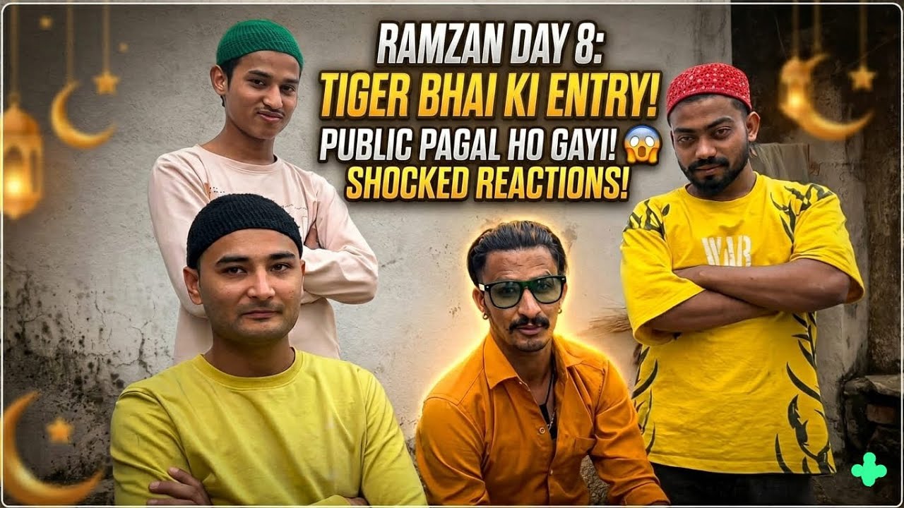 Ramzan Day 8 |🐯 Tigar Bhai Ki Entry Dekh Ke Sab Log Pagal Hogaye ! 