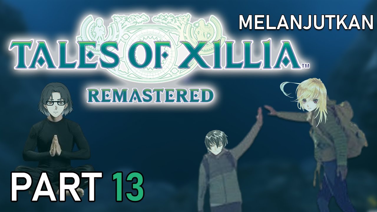 [Tales of Xillia] Apa yang bakal terjadi kepada MC dan yang lainnya sekarang ? ⌊Vtuber Indonesia⌉