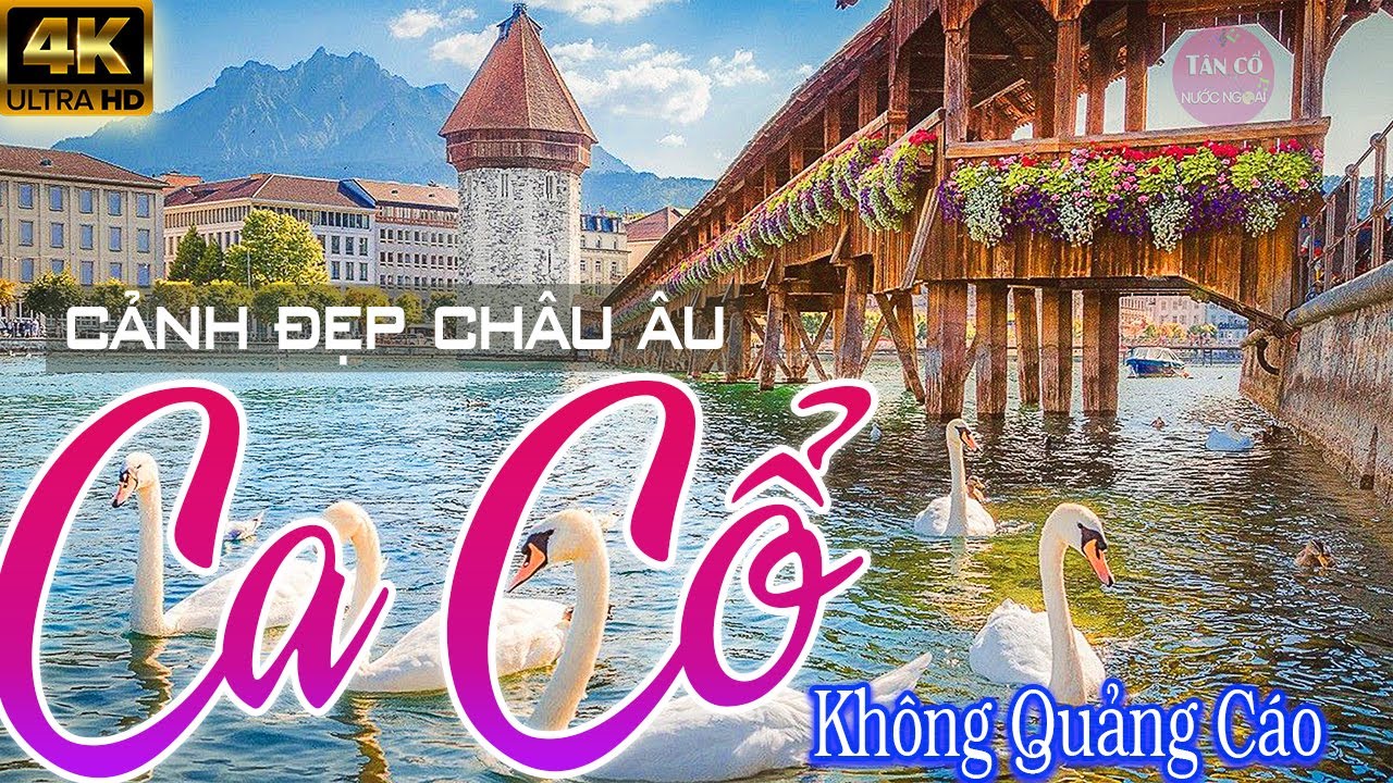Nổi Da Gà CA CỔ Song Ca KHÔNG QUẢNG CÁO | Ca Cổ hơi dài CẢNH ĐẸP Châu Âu 4K | Tân Cổ Nước Ngoài