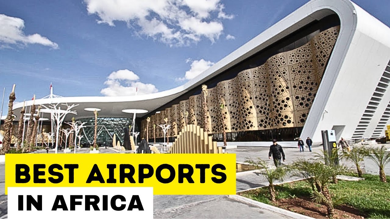 10 AFRICAN COUNTRIES WITH THE BEST AIRPORTS