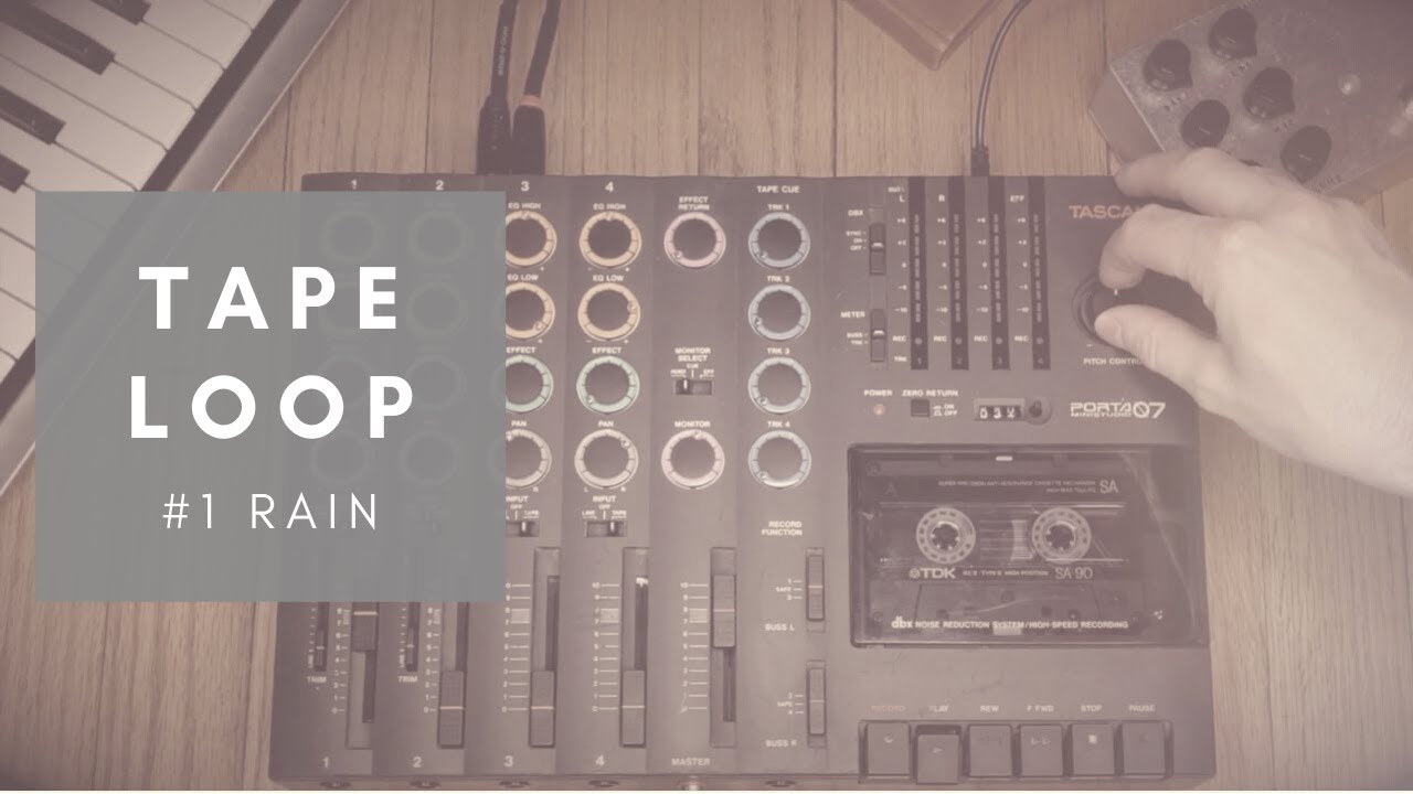 Tape Loop #1 - Rain