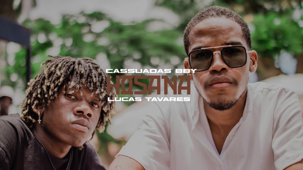 Cassuadas bby ft. Lucas Tavares - Hosana (Vídeo Oficial)