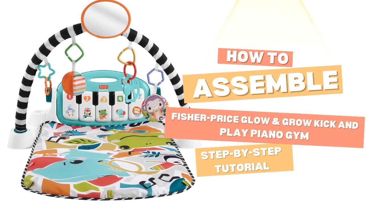 How to Assemble Fisher-Price Glow & Grow Kick and Play Piano Gym | Step-by-Step Tutorial