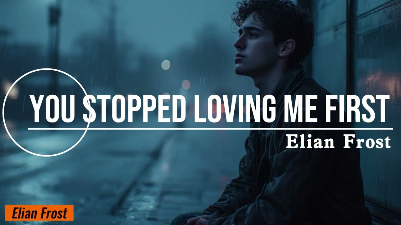 You Stopped Loving Me First | A Painful Song About Uneven Love
