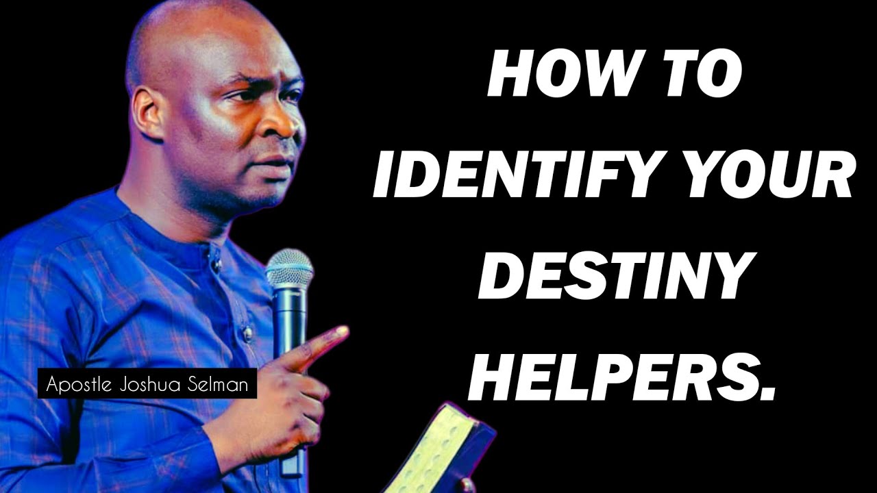WATCH THIS|HOW TO IDENTIFY YOUR DESTINY HELPERS|APOSTLE JOSHUA SELMAN #apostlejoshuaselman #koinonia